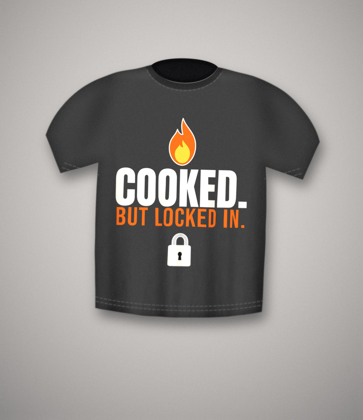 Cooked But Locked In T-Shirt | Funny Student Exam Gym Meme Tee