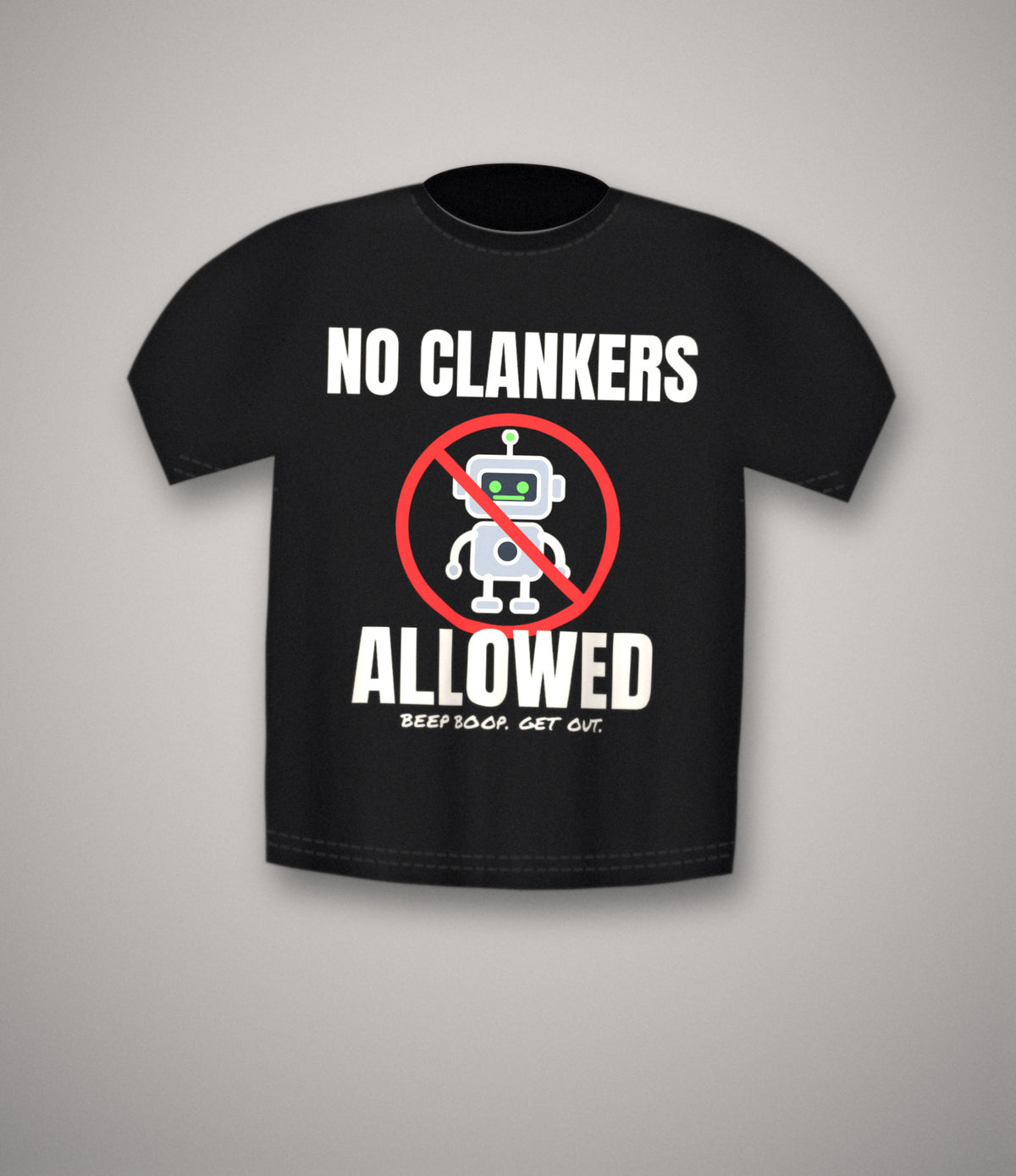 No Clankers Allowed T-Shirt | Funny Anti-Robot AI Meme Tee