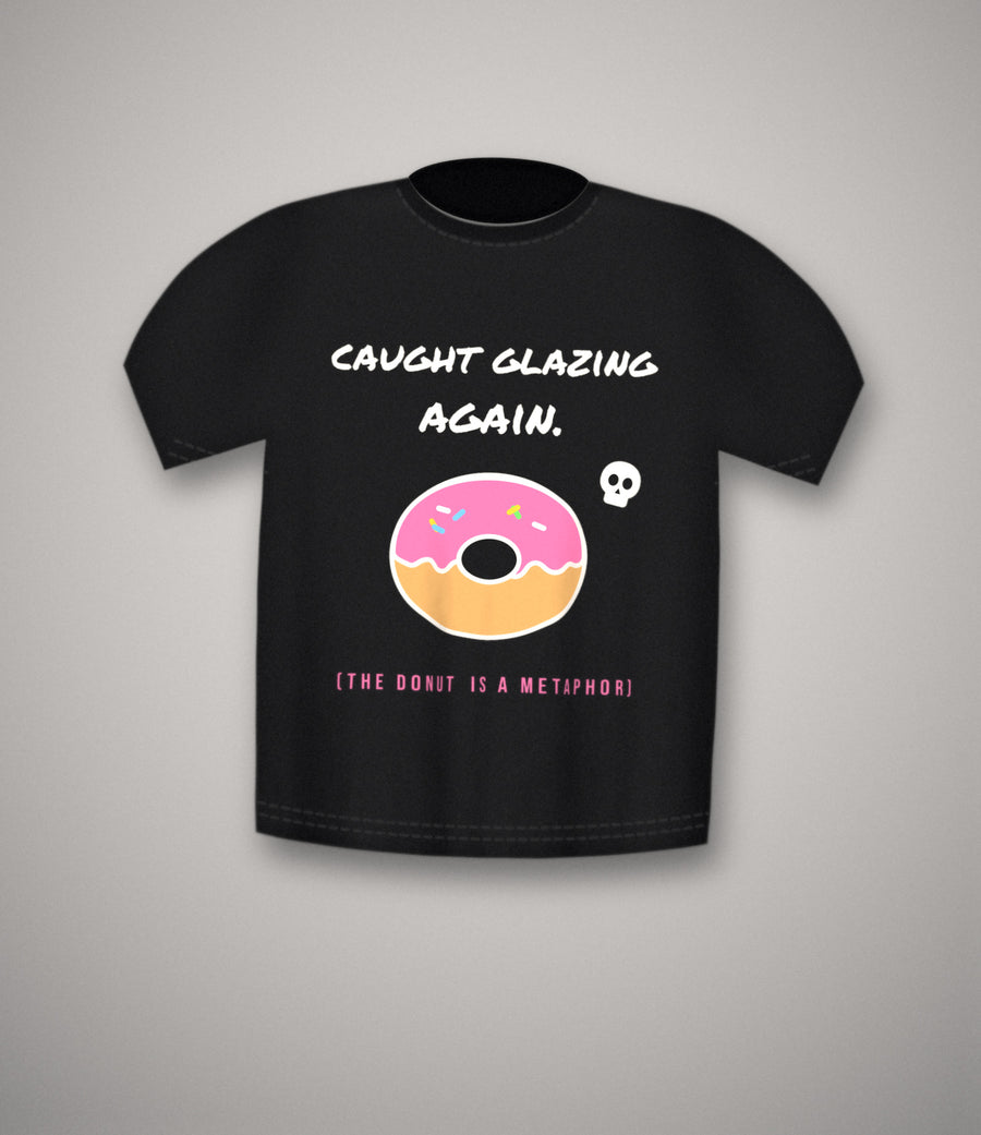 Caught Glazing Again T-Shirt | Funny Donut Slang Tee