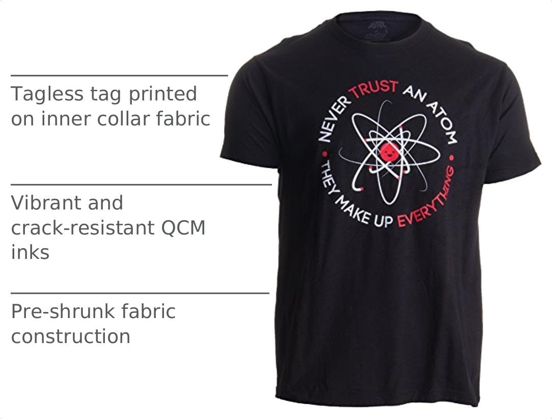 Never Trust an Atom, They Make Up Everything | Funny Science Unisex T-Shirt