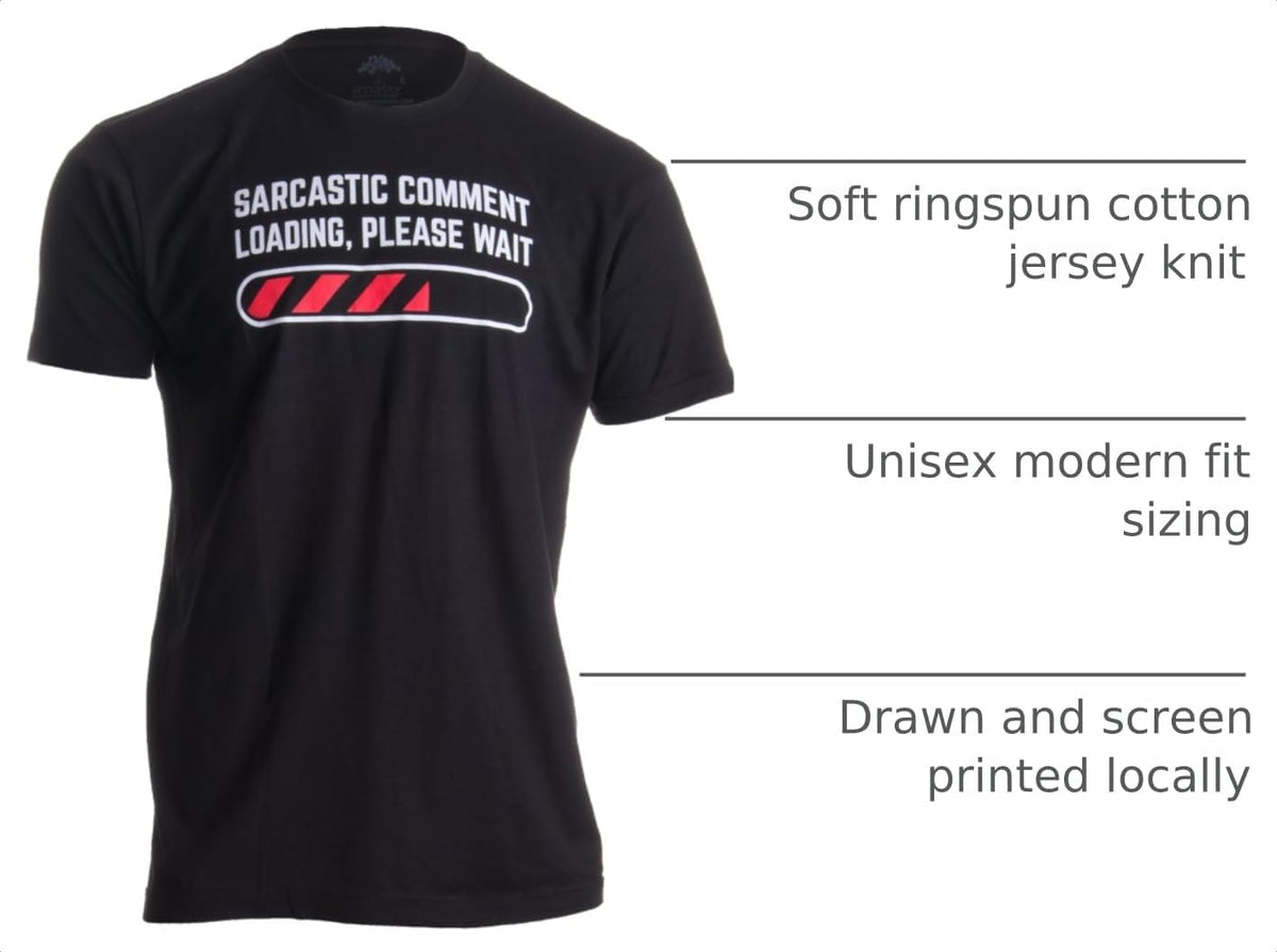 Sarcastic Comment Loading Please Wait Funny Sarcasm Humor for Men Women T-Shirt