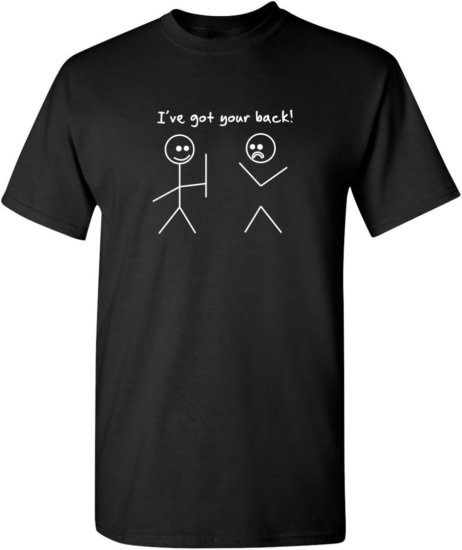 I've Got Your Back T Shirt Funny Graphic Novelty Tee for Men