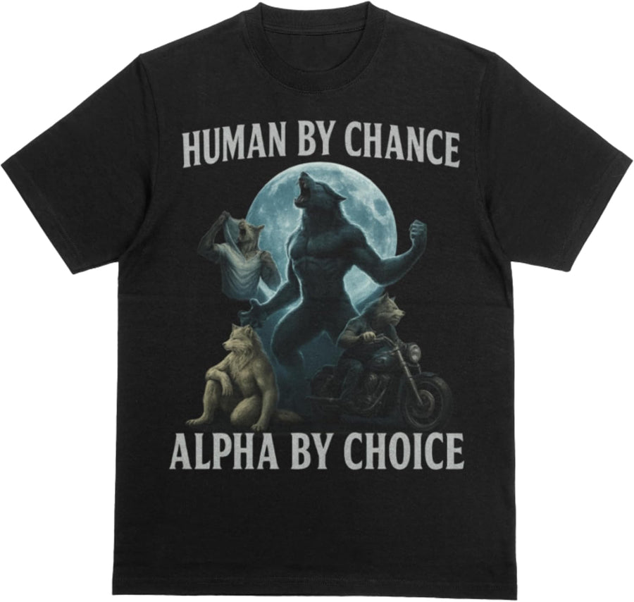 Human By Chance Alpha By Choice Wolf Tee - Unisex 180gsm Cotton Blend, Alpha Wolf Moonlit Design, Funny Cringe Shirt
