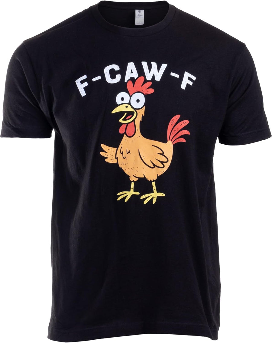 F Caw F Shirt - Funny Men's Novelty Shirts F-Caw-F Chicken Crow Eagle Rooster Fcawf Funny T-Shirt for Men or Women