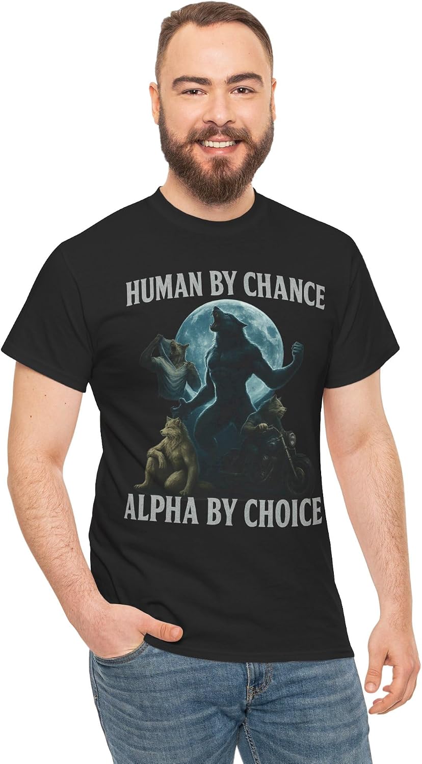 Human By Chance Alpha By Choice Wolf Tee - Unisex 180gsm Cotton Blend, Alpha Wolf Moonlit Design, Funny Cringe Shirt