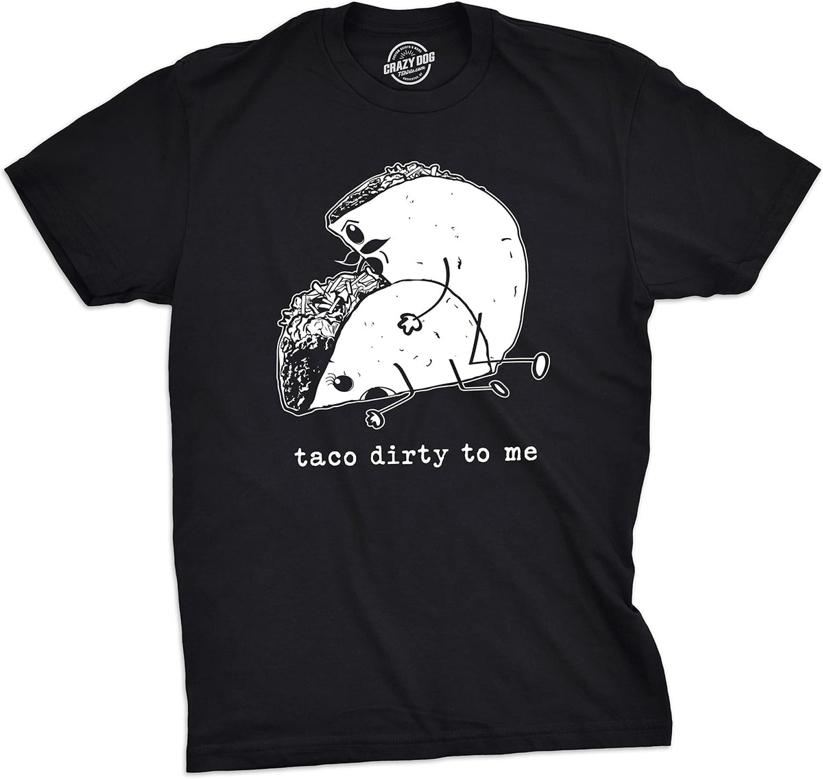 Mens Taco Dirty to Me T Shirt Funny Tee for Guys