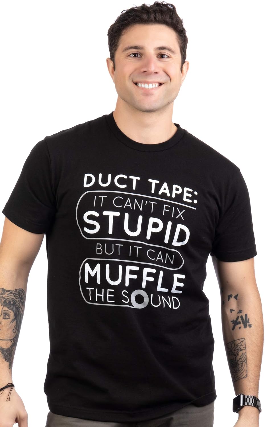 Duct Tape Can't Fix Stupid, but can Muffle the Sound - Funny Men Sarcasm T-Shirt
