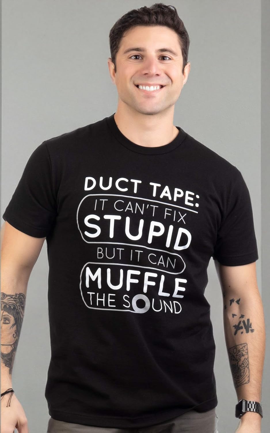 Duct Tape Can't Fix Stupid, but can Muffle the Sound - Funny Men Sarcasm T-Shirt