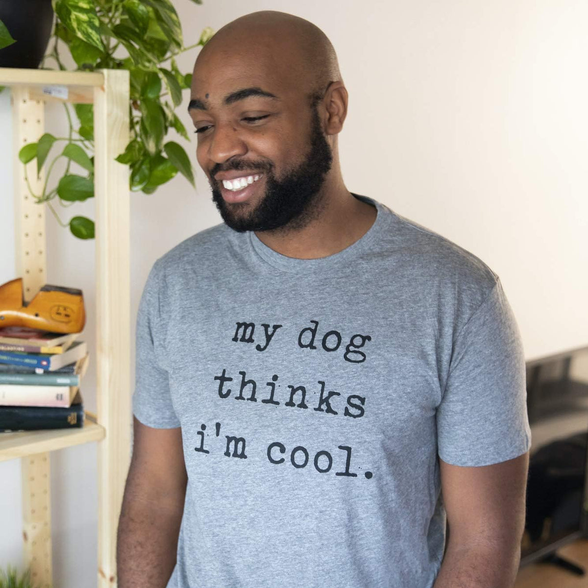 Mens My Dog Thinks Im Cool T Shirt Funny Sarcastic Humor Novelty Puppy Tee
