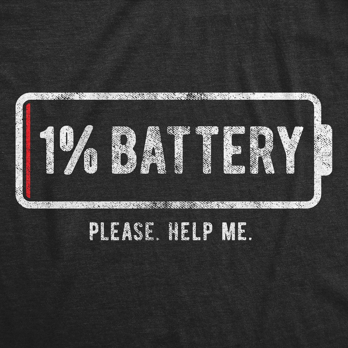 1% Battery Please Help Me Running On Empty T Shirt for Women