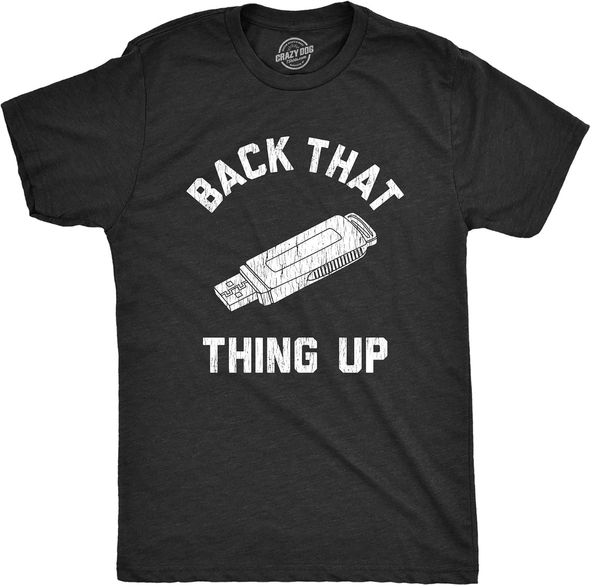 Back that Thing Up Funny Nerdy Computer Rap Lyrics Mens T Shirts