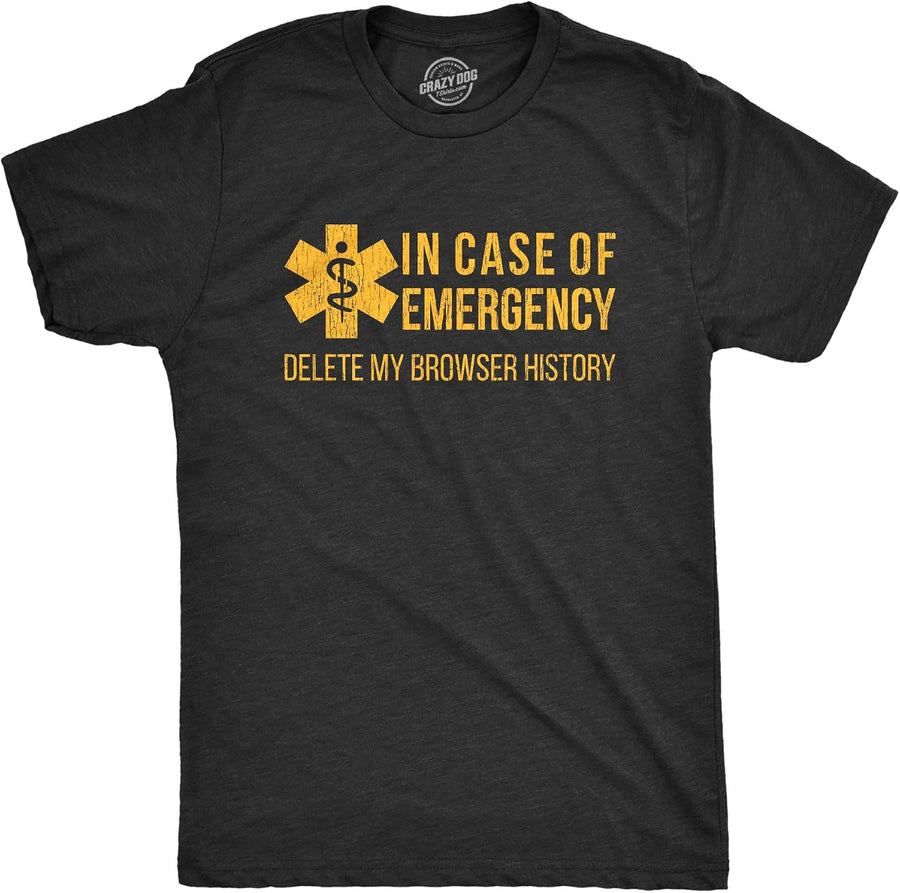 in Case of Emergency Delete My Browser History T Shirts for Men
