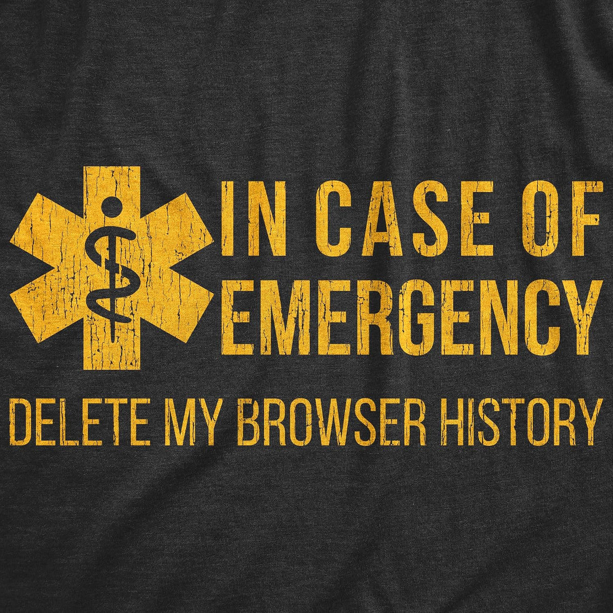 in Case of Emergency Delete My Browser History T Shirts for Men
