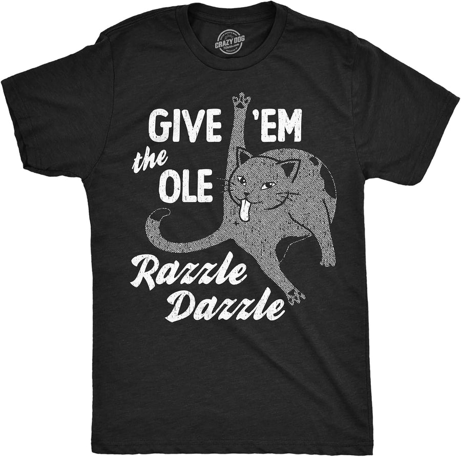 Give Em The Ole Razzle Dazzle Cat Graphic Funny Mens T Shirts