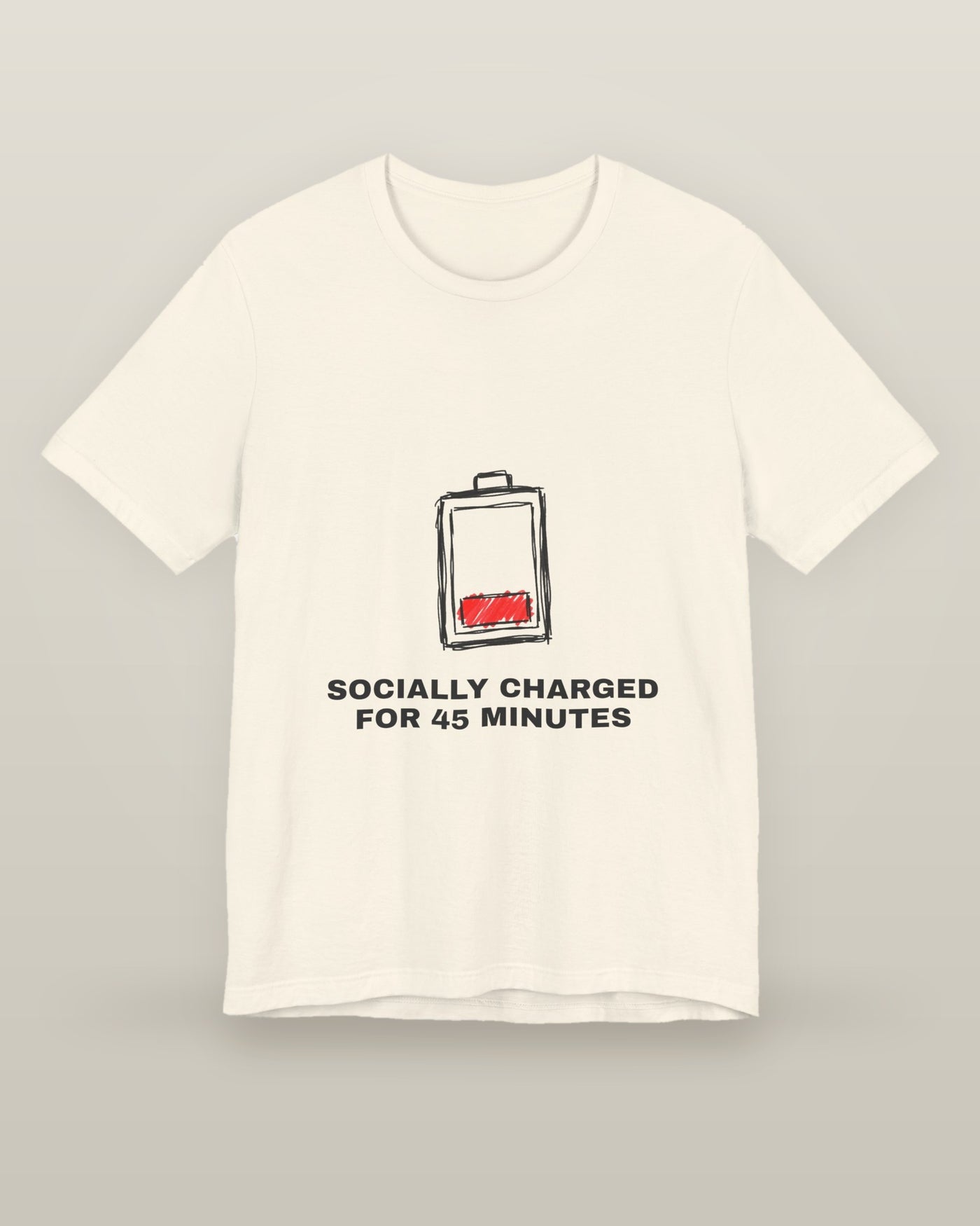 Socially charged for 45 minutes — a battery drained to its last bar, printed on a natural cream cotton t-shirt, front view