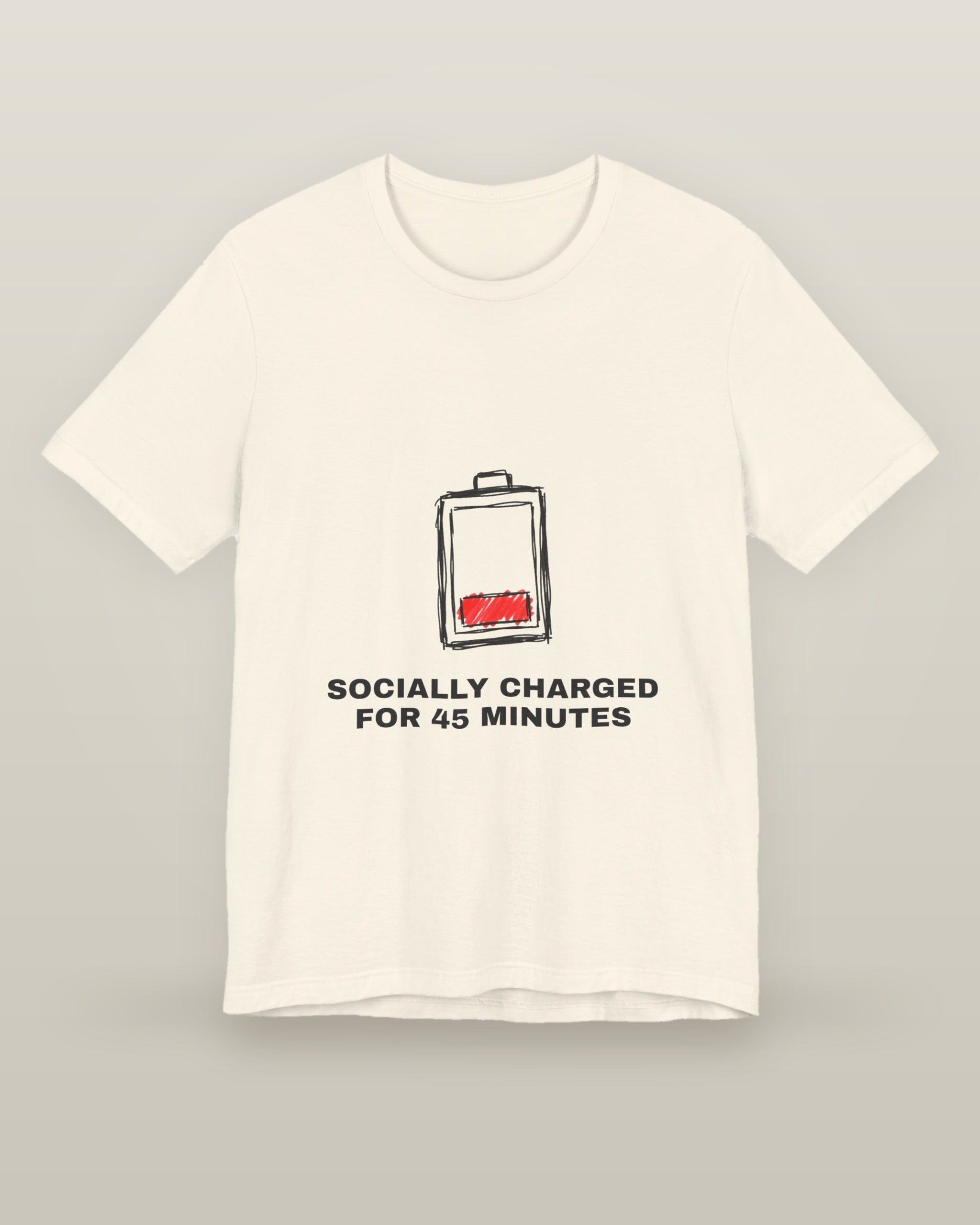 Socially charged for 45 minutes — a battery drained to its last bar, printed on a natural cream cotton t-shirt, front view