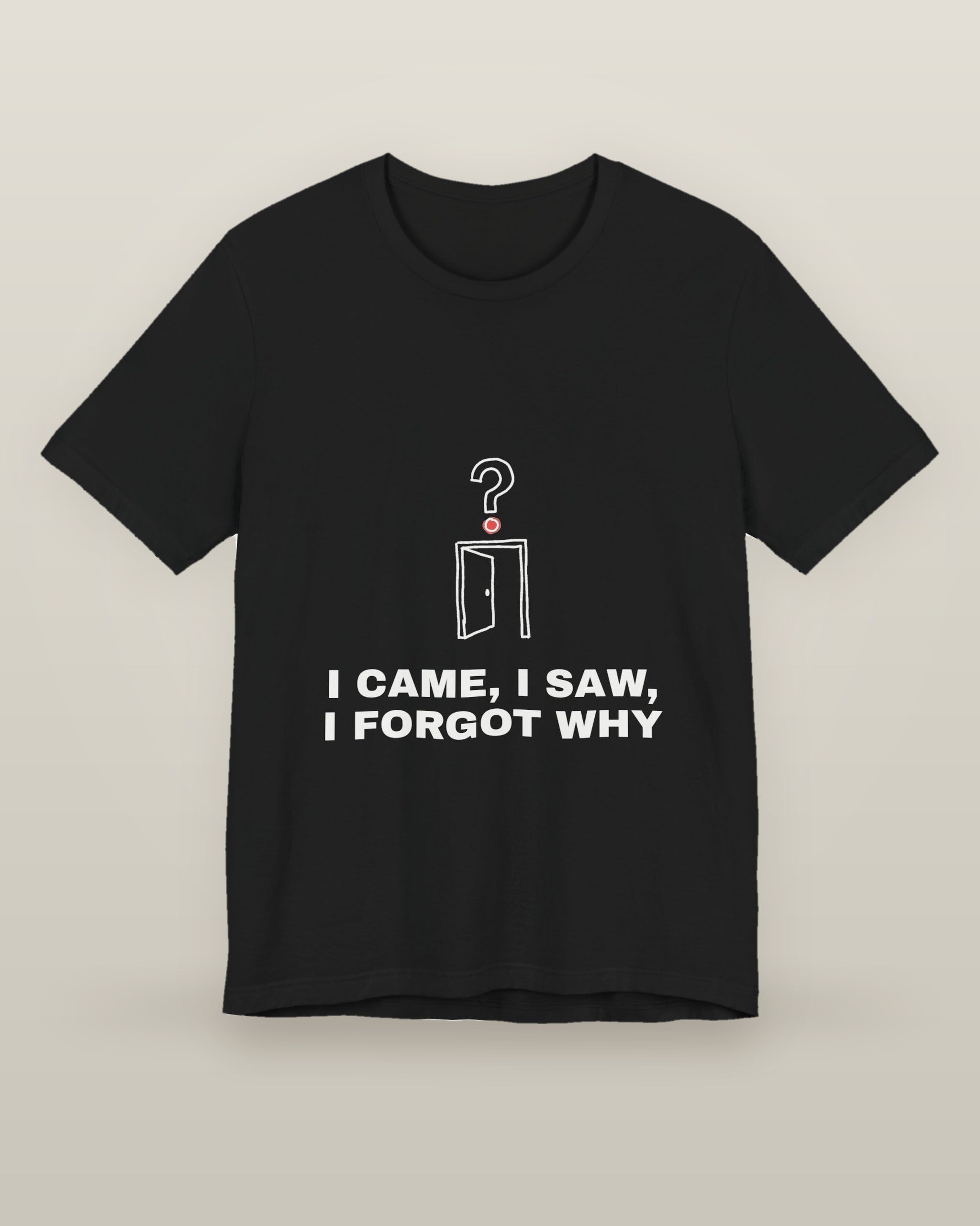 I came, I saw, I forgot why — an empty doorway with a question mark above it, printed on a black cotton t-shirt, front view