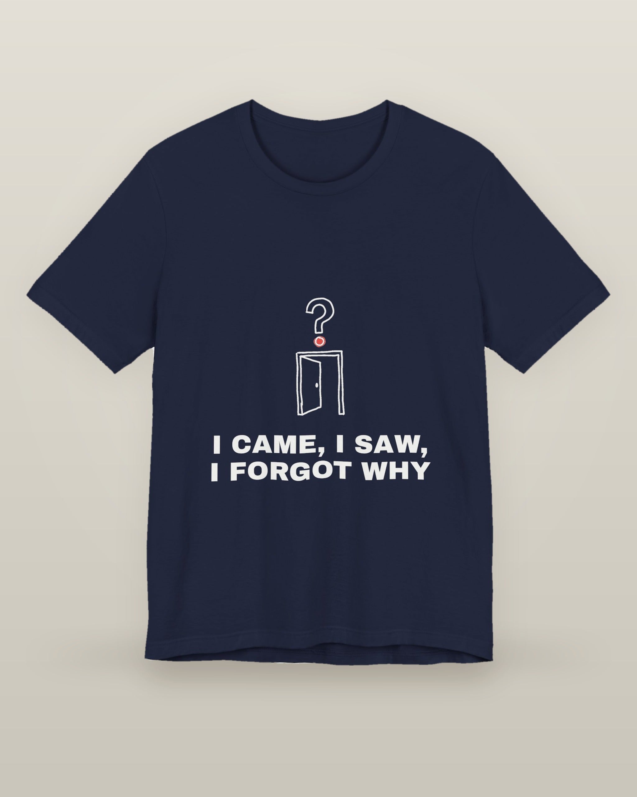 I came, I saw, I forgot why — an empty doorway with a question mark above it, printed on a navy cotton t-shirt, front view